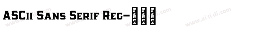 ASCii Sans Serif Reg字体转换 ASCii Sans Serif Reg字体转换